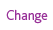 Change